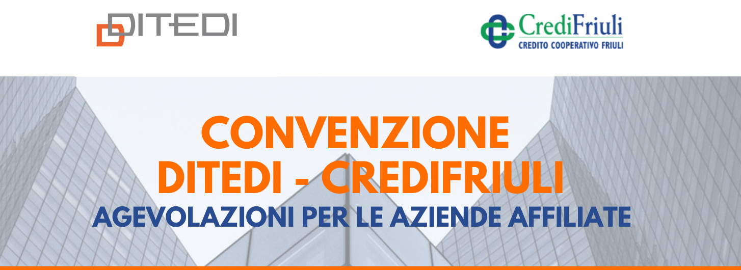 convenzione ditedi e credifriuli - agevolazioni per le aziende affiliate